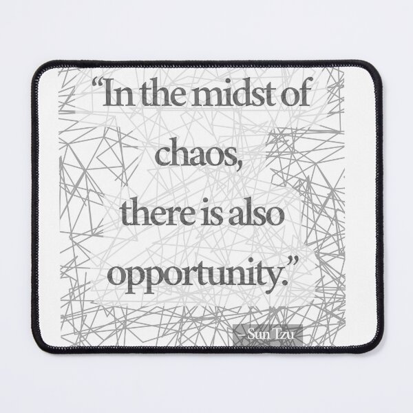 Item preview, In the midst of chaos there is also opportunity designed and sold by AnAndrada.