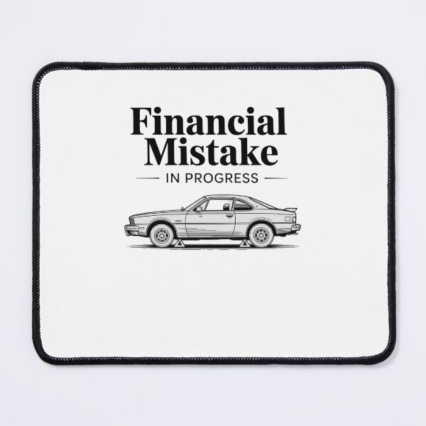 Item preview, Funny Financial Mistake in Progress Car Lover designed and sold by BHMARTS.