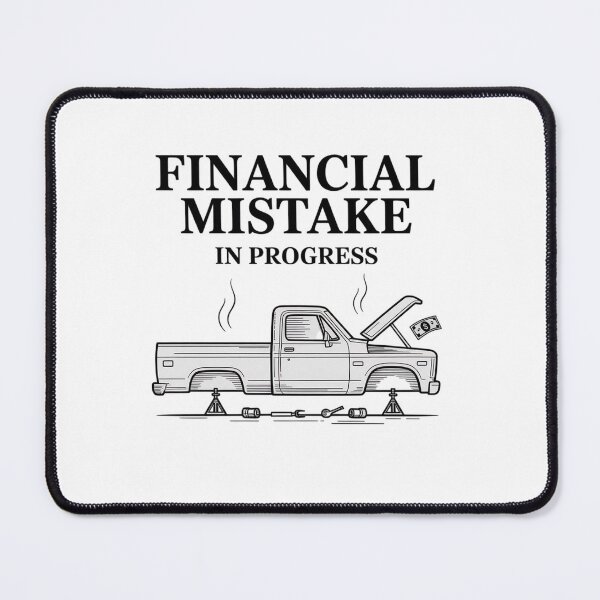 Item preview, Funny Financial Mistake in Progress Car Lover designed and sold by BHMARTS.