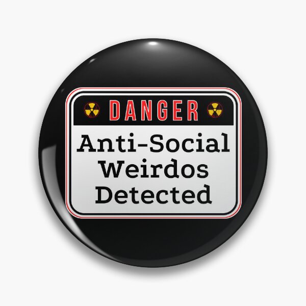 Item preview, DANGER:  Anti-Social Weirdos Detected - funny warning signs designed and sold by DesignsFromTW-S.
