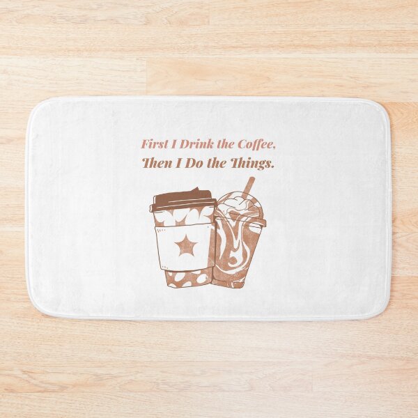 Item preview, First I Drink the Coffee Then I Do the Things designed and sold by yalcoholic.