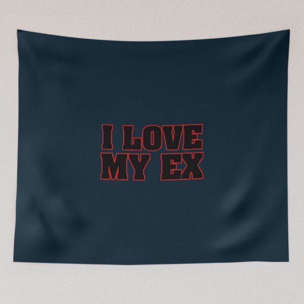 Item preview, I Love My Ex designed and sold by GOODLOOKING10.