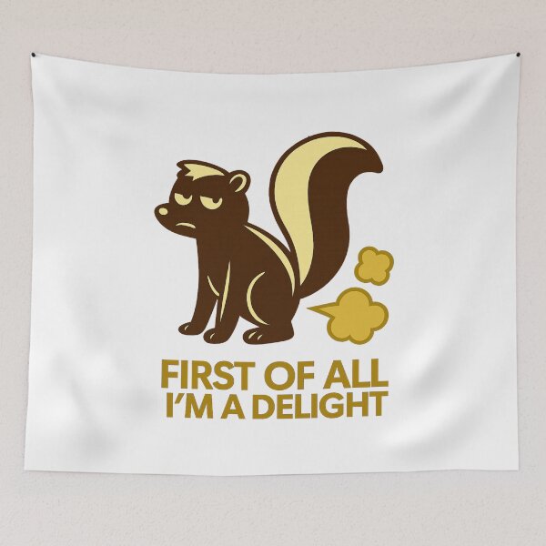 Item preview, First Of All I'm A Delight, Sarcastic Angry Skunk designed and sold by LuveraxArt.