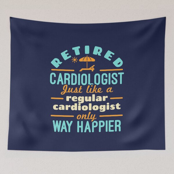 Item preview, Retired Cardiologist Just Like a Regular Cardiologist Only Way Happier designed and sold by jaygo.