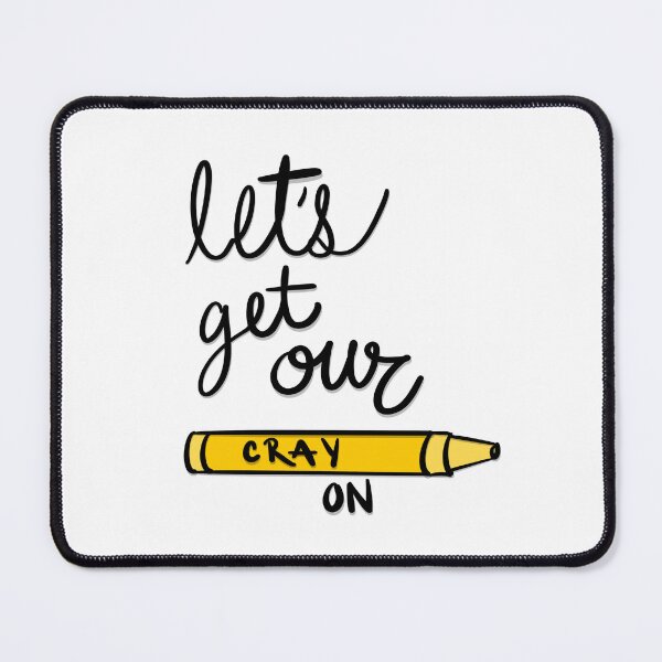 Item preview, Let's Get Our Cray On Yellow designed and sold by Mohlmann Made.