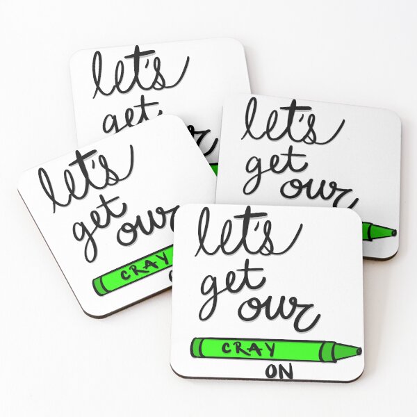 Item preview, Let's Get Our Cray On Green designed and sold by Mohlmann Made.