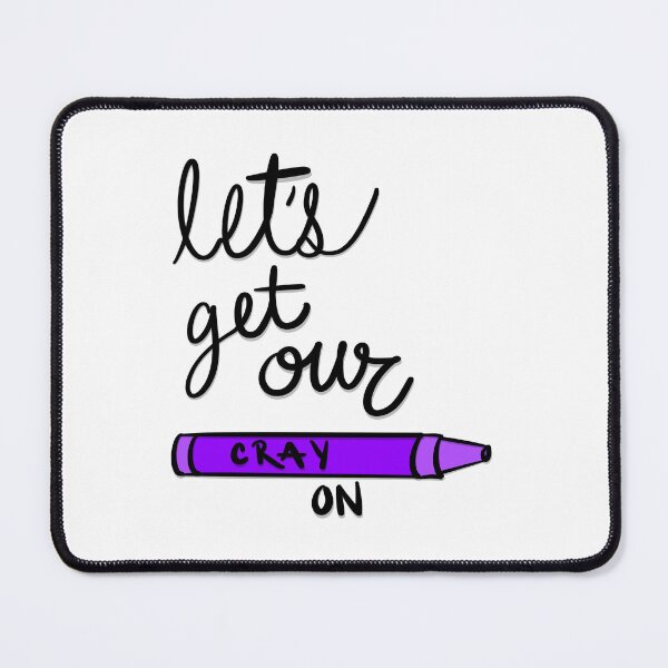 Item preview, Let's Get Our Cray On Purple designed and sold by Mohlmann Made.