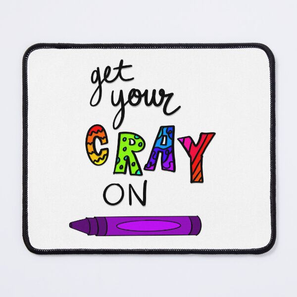 Item preview, Get Your Cray On designed and sold by Mohlmann Made.