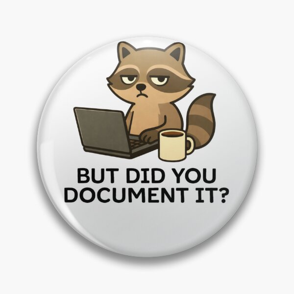 Item preview, But Did You Document It Funny Raccoon Office Humor designed and sold by krystalRomanart.