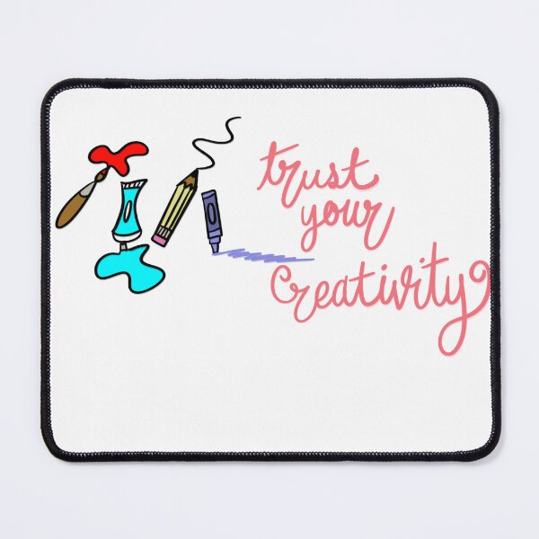 Item preview, Trust Your Creativity designed and sold by Mohlmann Made.