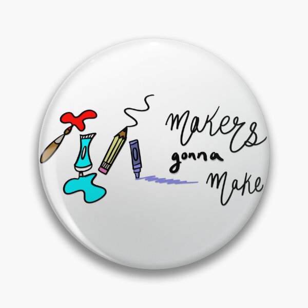 Item preview, makers gonna make designed and sold by Mohlmann Made.