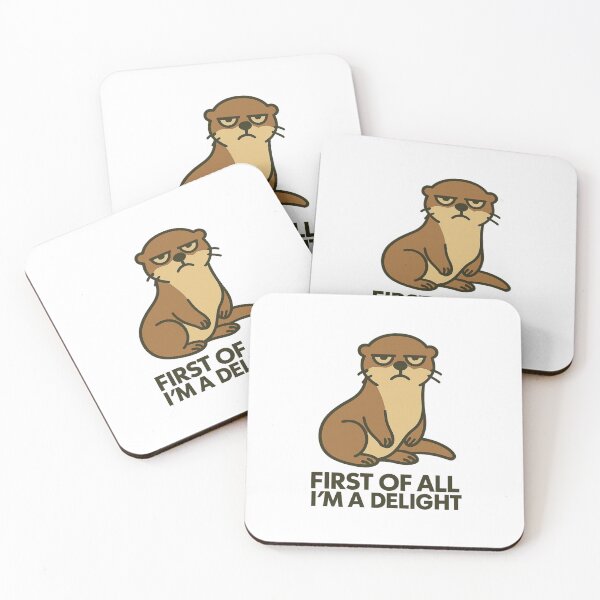 Item preview, First Of All I'm A Delight, Sarcastic Angry Otter designed and sold by LuveraxArt.
