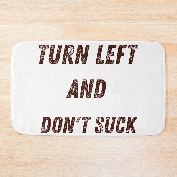 Item preview, Turn left and don't suck  designed and sold by TaraPen.