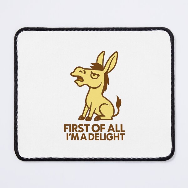Item preview, First Of All I'm A Delight, Sarcastic Angry Donkey designed and sold by LuveraxArt.