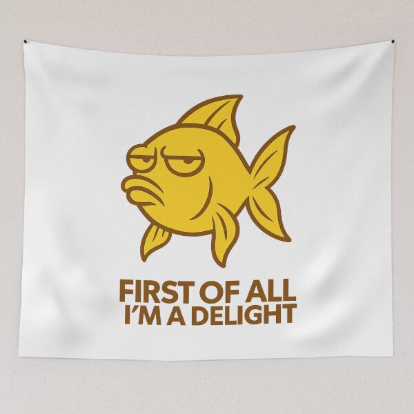 Item preview, First Of All I'm A Delight, Sarcastic Angry Fish designed and sold by LuveraxArt.