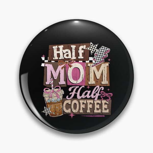 Item preview, Half Mom Half Coffee designed and sold by Charbolreta.