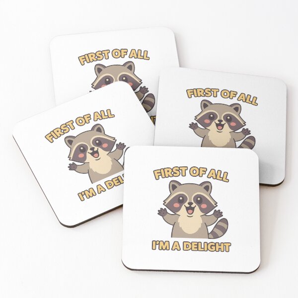 Item preview, First Of All I'm A Delight, Sarcastic Angry Raccoon designed and sold by LuveraxArt.