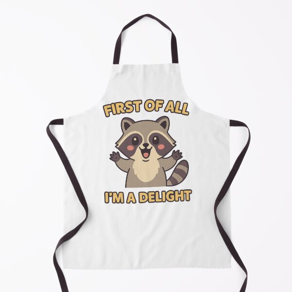 Item preview, First Of All I'm A Delight, Sarcastic Angry Raccoon designed and sold by LuveraxArt.