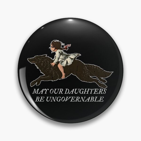Item preview, May Our Daughters Be Ungovernable designed and sold by hissxxart.