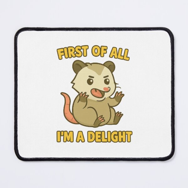 Item preview, First Of All I'm A Delight, Sarcastic Angry Opossum designed and sold by LuveraxArt.