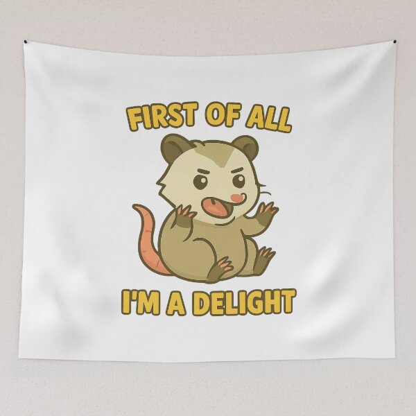 Item preview, First Of All I'm A Delight, Sarcastic Angry Opossum designed and sold by LuveraxArt.