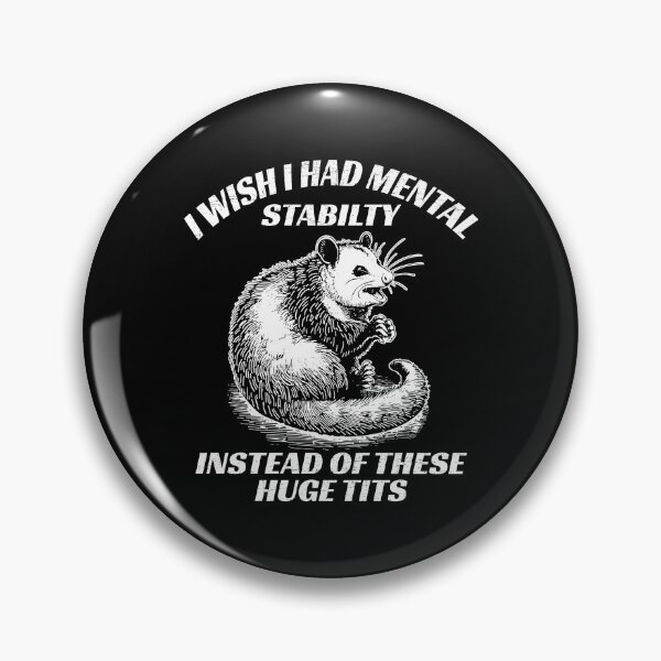 Item preview, I Wish I Had Mental Stability Instead Of These Huge Tits designed and sold by ge0rge0.