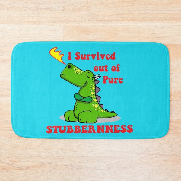 Item preview, I Survived Out Of Pure Stubbornness designed and sold by BreisaBurman.