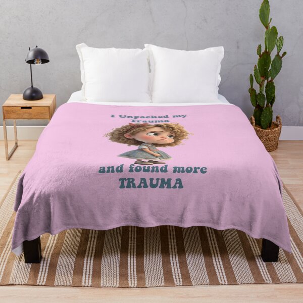 Item preview, I Unpacked My Trauma and Found More Trauma designed and sold by BreisaBurman.