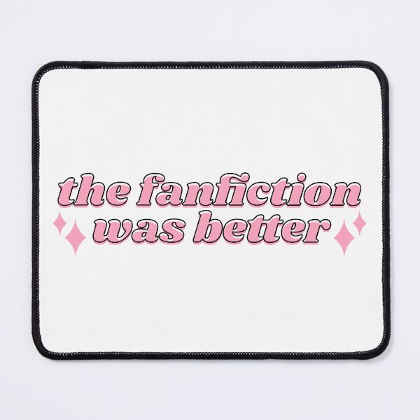 Item preview, The Fanfiction Was Better - Pink designed and sold by rainytheday.