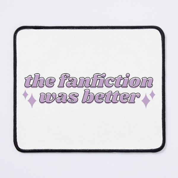 Item preview, The Fanfiction Was Better - Purple designed and sold by rainytheday.