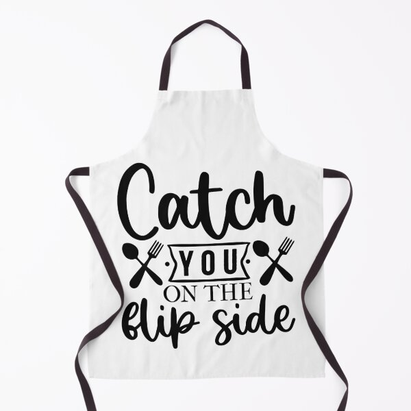 Item preview, Catch You On The Flip Side Funny Kitchen Quote - Humorous Cooking Pancake Art designed and sold by FuzionRaptor.