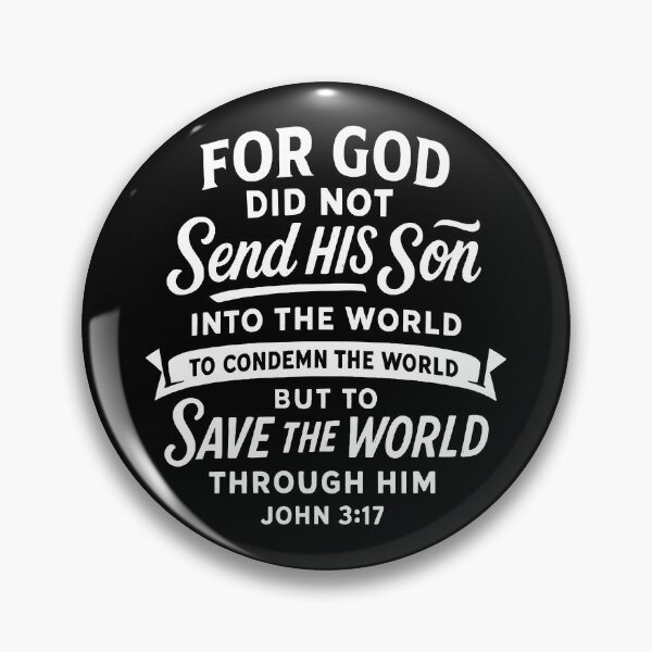 Item preview, John 3:17 God Sent His Son Into The World To Save It Not To Condemn It designed and sold by plushism.
