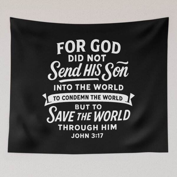 Item preview, John 3:17 God Sent His Son Into The World To Save It Not To Condemn It designed and sold by plushism.