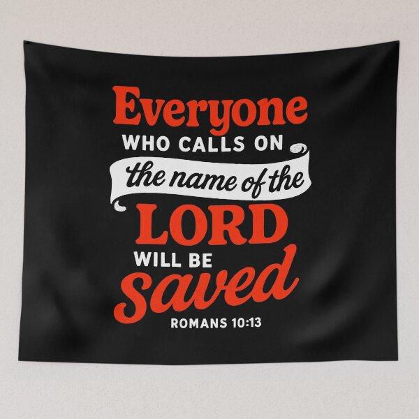 Item preview, Romans 10:13 Everyone who calls on the name of the LORD will be saved designed and sold by plushism.