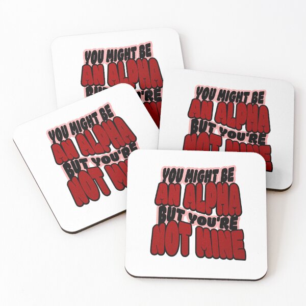 Item preview, You Might Be an Alpha But You're Not Mine  designed and sold by bookstackdream.