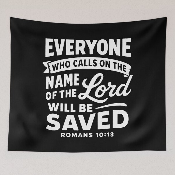 Item preview, Romans 10:13 Everyone who calls on the name of the LORD will be saved designed and sold by plushism.