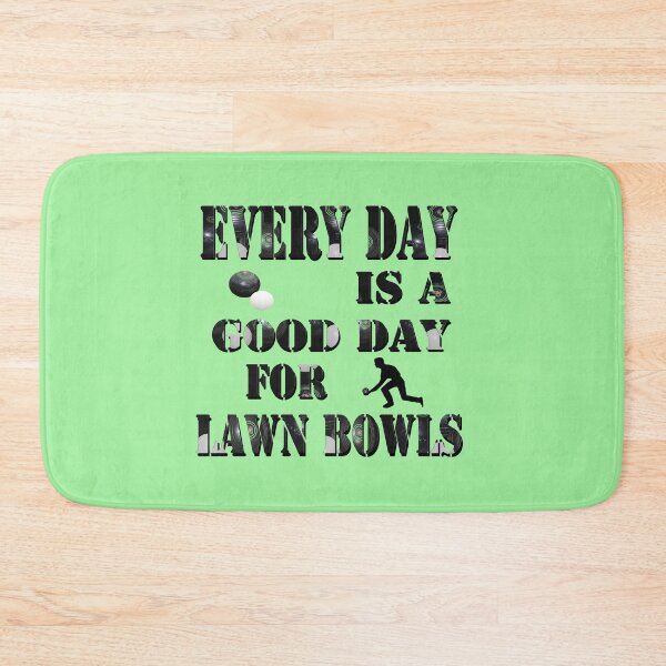 Item preview, Lawn Bowls: Everyday Is A Good Day For Lawn Bowls, designed and sold by A-Work-Of-Art.