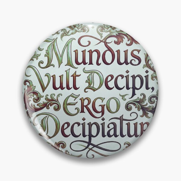 Item preview, Mundus Vult Decipi - The World Wants to be Fooled designed and sold by CleverCulture.