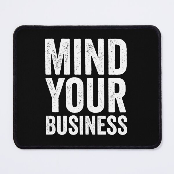 Item preview, Mind Your Business designed and sold by manueldila.