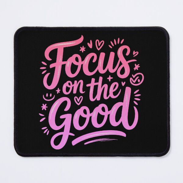 Item preview, Focus On The Good, Focus On The Positive Quote designed and sold by graphic-genie.