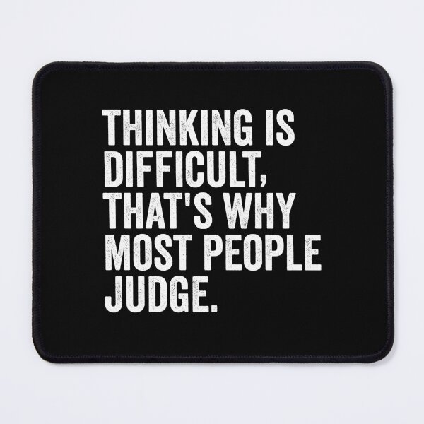 Item preview, Thinking is Difficult, That's Why Most People Judge designed and sold by manueldila.