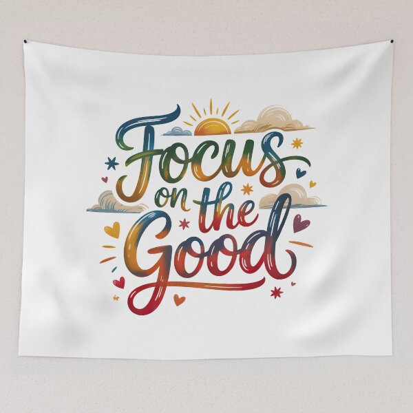 Item preview, Focus On The Good, Focus On The Positive Quote designed and sold by graphic-genie.