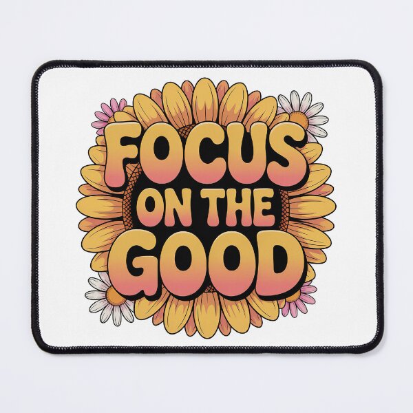 Item preview, Focus On The Good, Focus On The Positive Quote designed and sold by graphic-genie.
