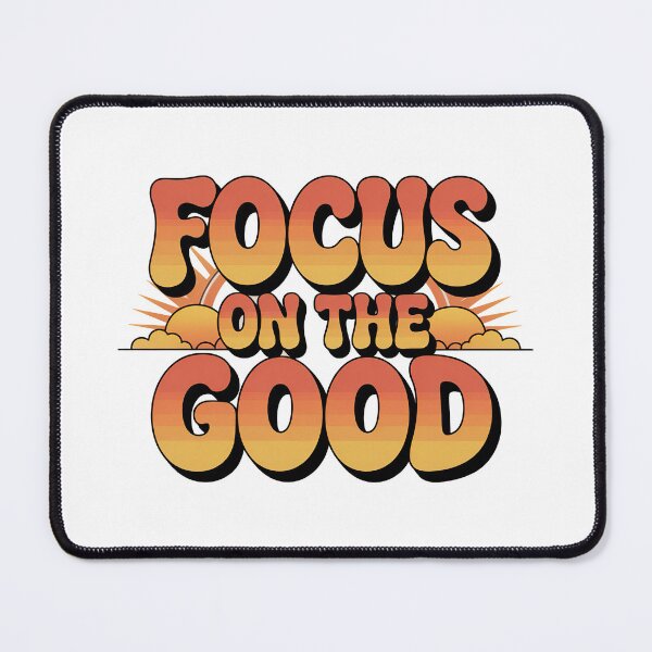 Item preview, Focus On The Good, Focus On The Positive Quote designed and sold by graphic-genie.