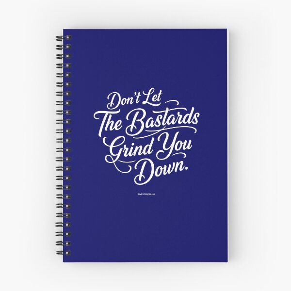 Item preview, DON'T LET THE BASTARDS GRIND YOU DOWN designed and sold by Say The Thing Tee.
