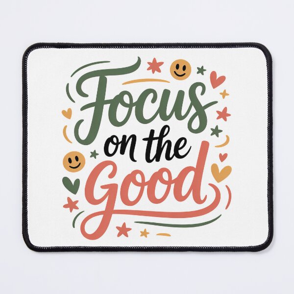 Item preview, Focus On The Good, Focus On The Positive Quote designed and sold by graphic-genie.