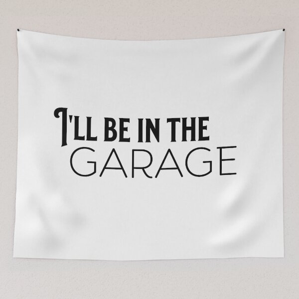 Item preview, I'll Be In The Garage designed and sold by RevoltLoading.