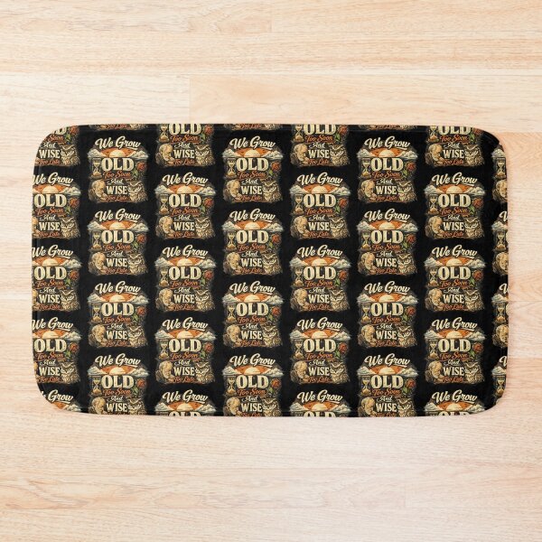 Item preview, We Grow Old Too Soon And Wise Too Late designed and sold by TeeTimeTreasure.