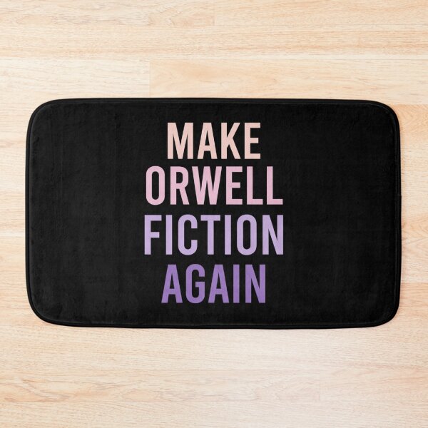 Item preview, Make Orwell Fiction Again designed and sold by Markon22.
