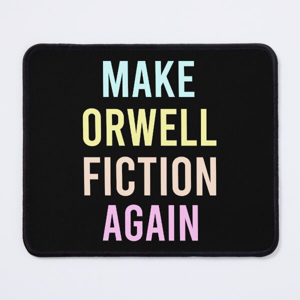 Item preview, Make Orwell Fiction Again designed and sold by Markon22.